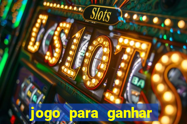 jogo para ganhar dinheiro de verdade no pix na hora